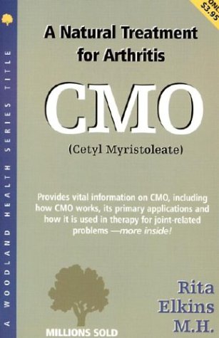 Cmo Cetyl Myristoleate: A Natural Treatment for Arthritis & Other Joint-Related Diseases (Woodland Health Ser)