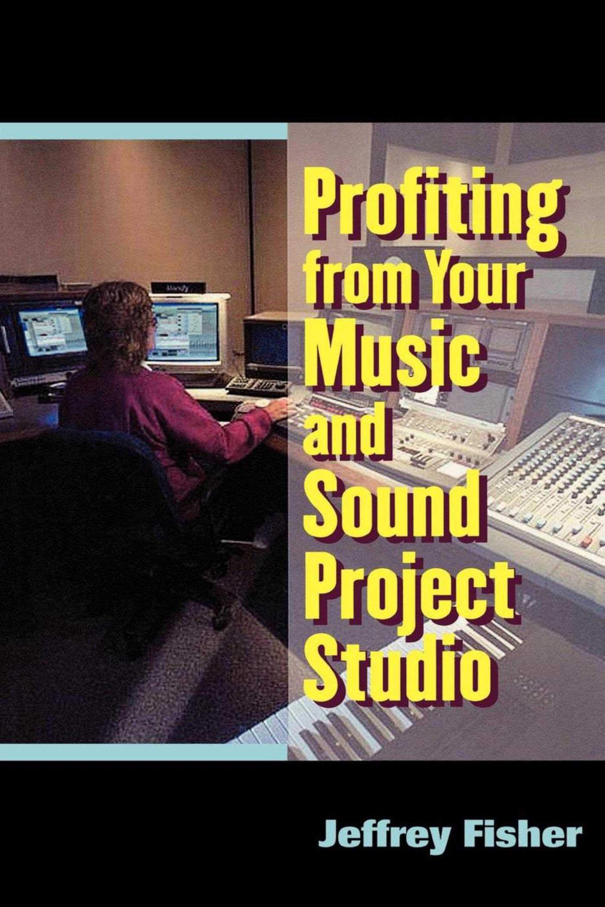 Profiting from Your Music and Sound Project Studio