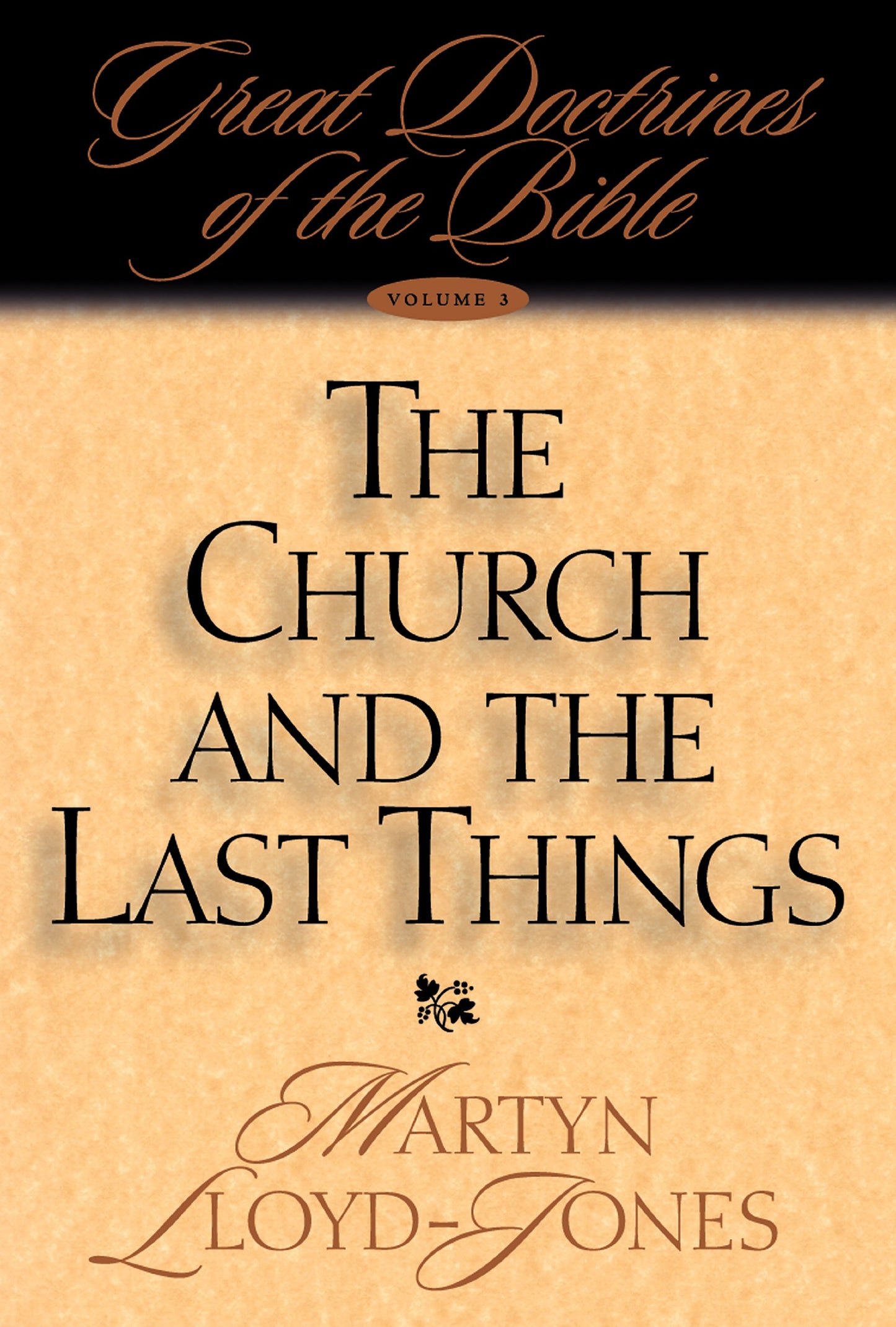 The Church and the Last Things: Great Doctrines of the Bible (Great Doctrines of the Bible (Crossway Books), V. 3.) - 4880