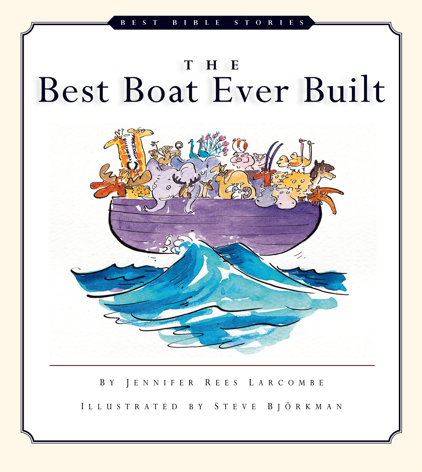 The Best Boat Ever Built (Best Bible Stories Series)