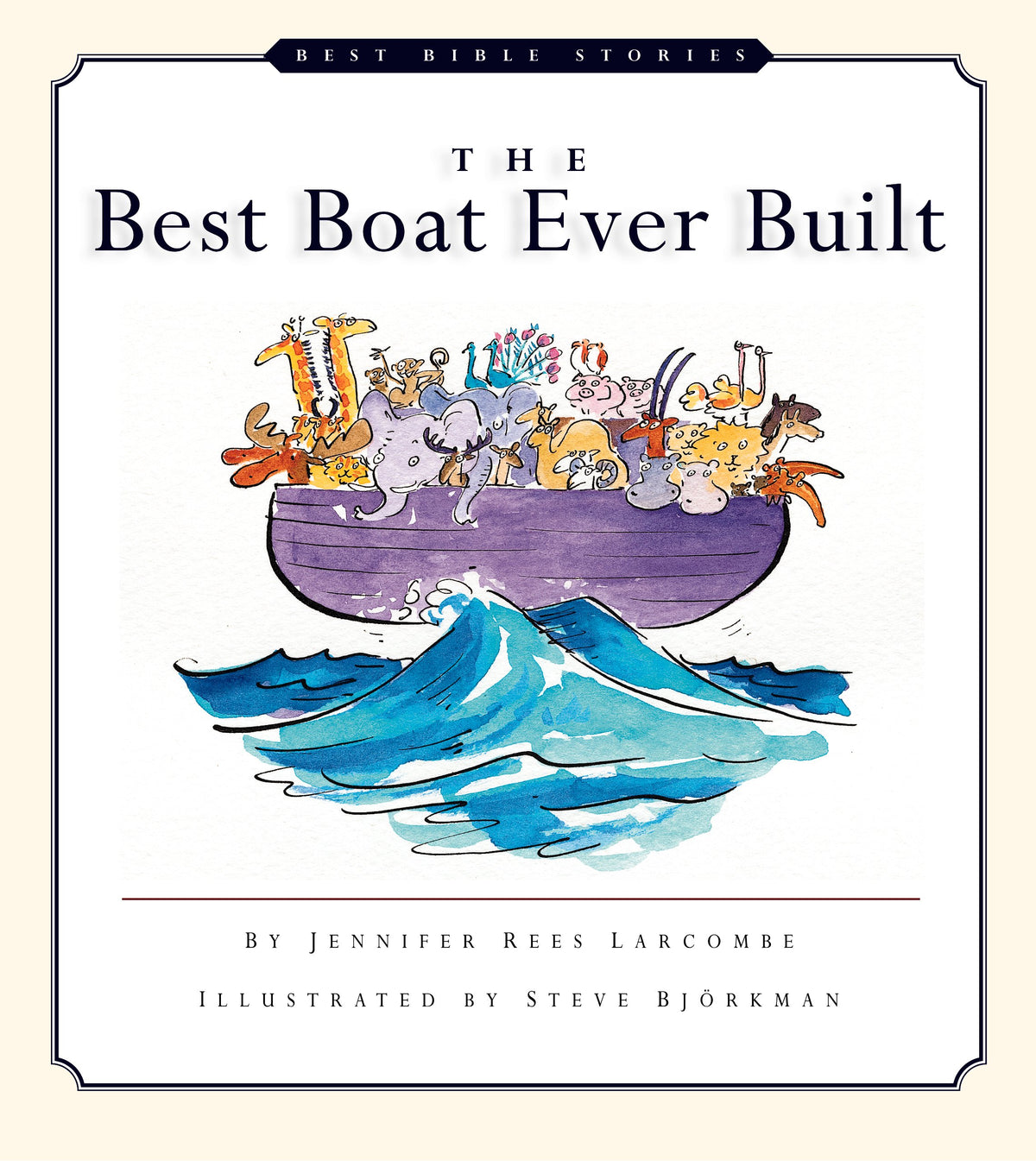 The Best Boat Ever Built (Best Bible Stories Series)