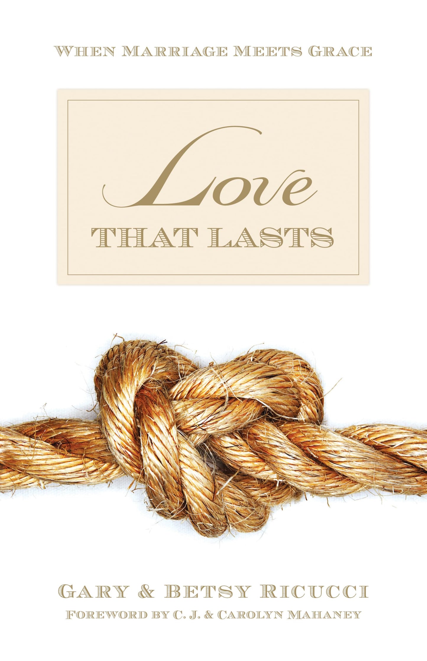 Love That Lasts: When Marriage Meets Grace - 9245