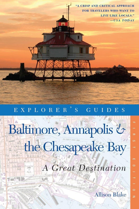 Explorer's Guide Baltimore, Annapolis & The Chesapeake Bay: A Great Destination (Explorer's Great Destinations) - 7509