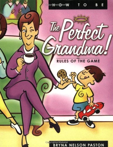 How to Be the Perfect Grandma: Rules of the Game
