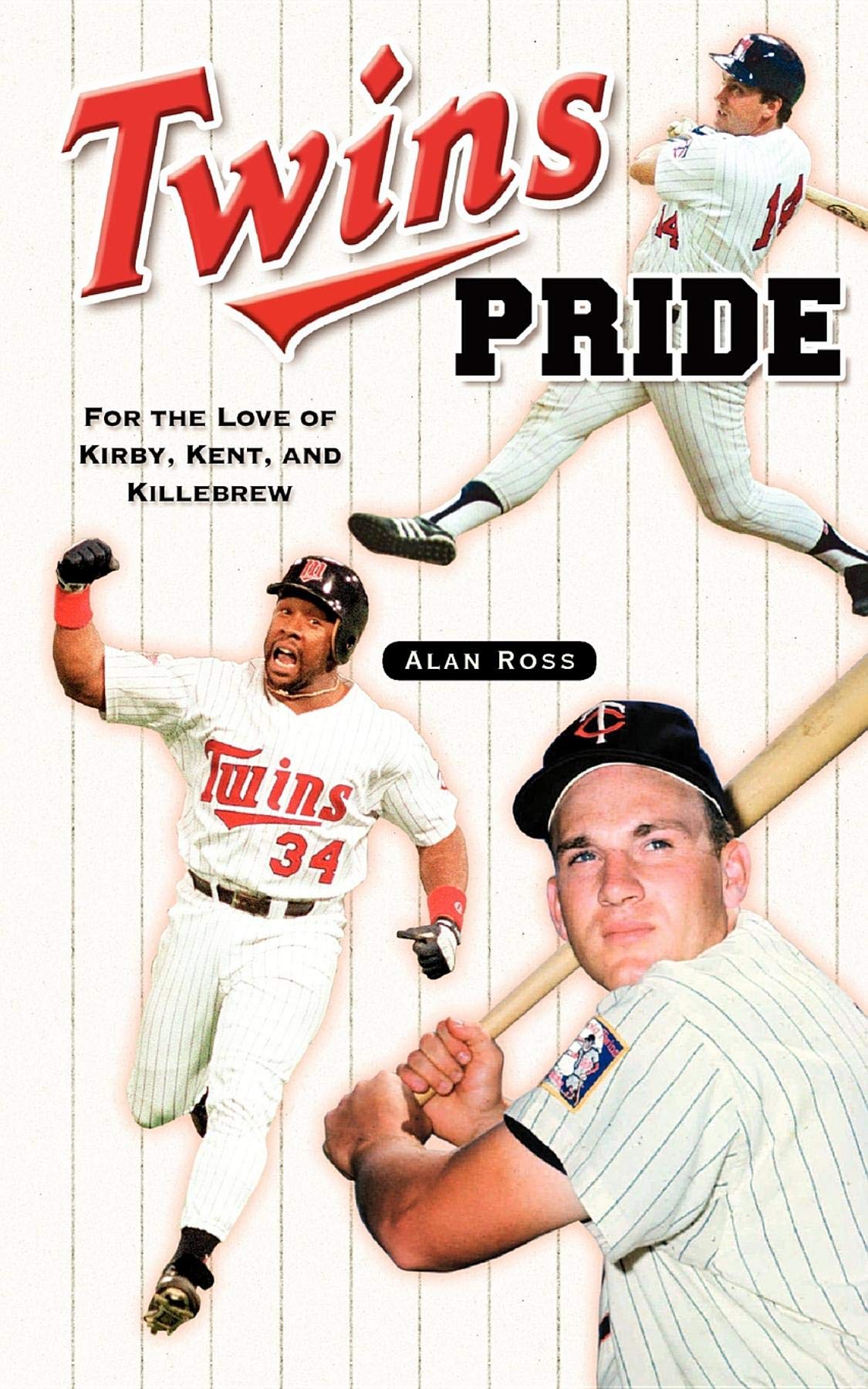 Twins Pride: For the Love of Kirby, Kent, and Killebrew - 4218
