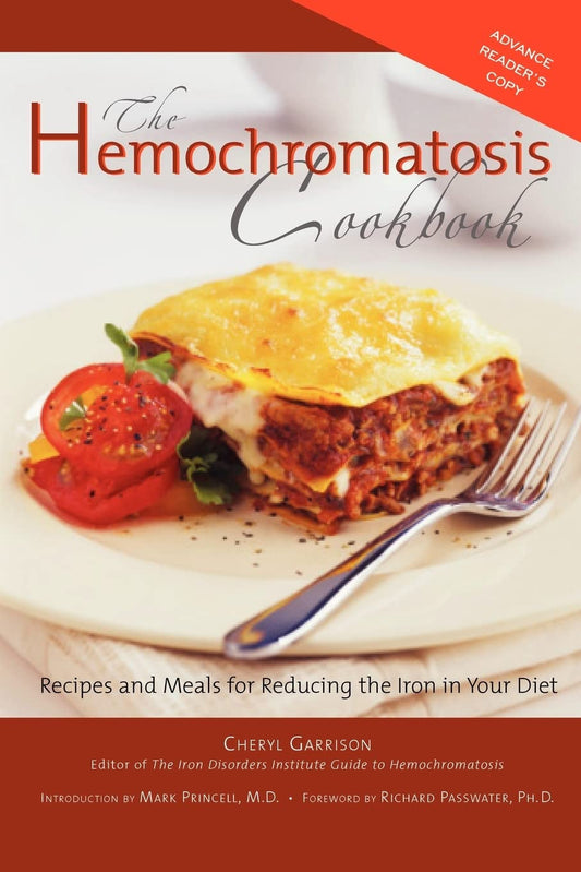 The Hemochromatosis Cookbook: Recipes and Meals for Reducing the Absorption of Iron in Your Diet - 536