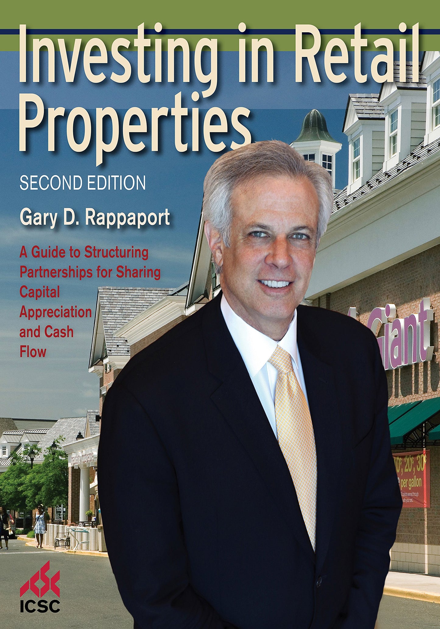 Investing in Retail Properties a Guide to Structuring Partnerships for Sharing Capital Appreciation and Cash Flow, Second Edition