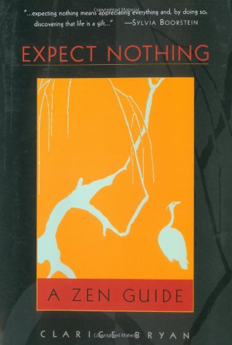 Expect Nothing: A Zen Guide