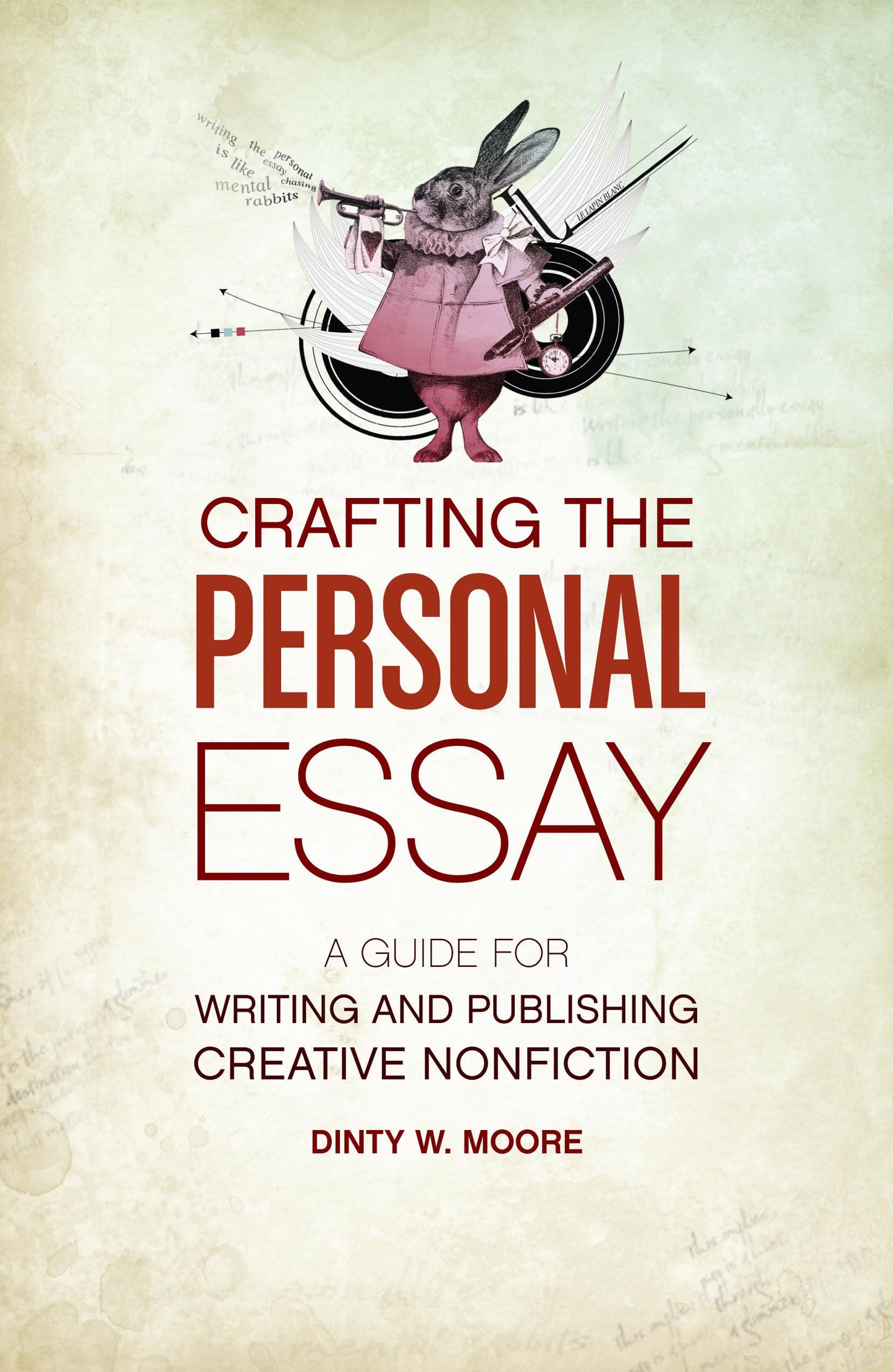 Crafting The Personal Essay: A Guide for Writing and Publishing Creative Non-Fiction - 4611
