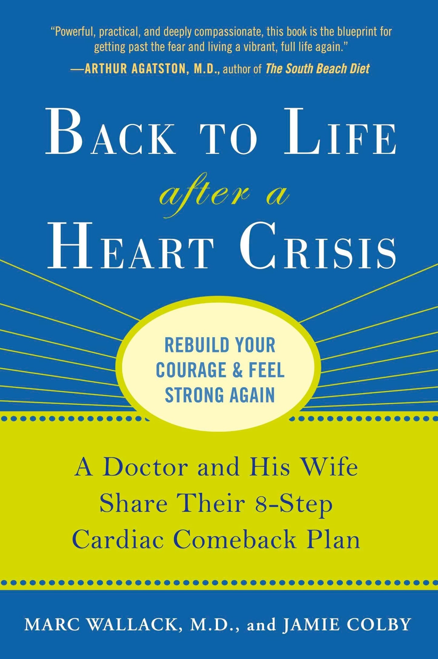 Back to Life After a Heart Crisis: A Doctor and His Wife Share Their 8 Step Cardiac Comeback Plan - 1103