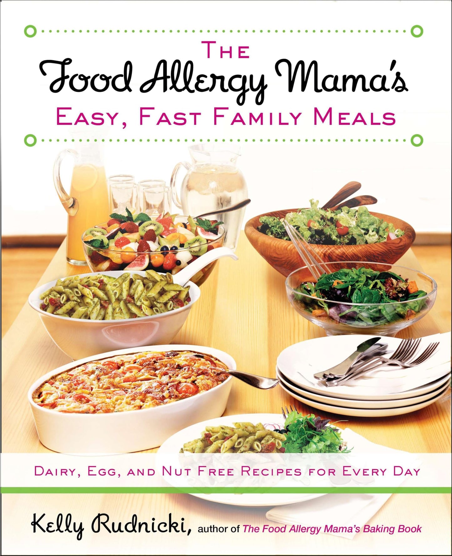 The Food Allergy Mama's Easy, Fast Family Meals: Dairy, Egg, and Nut Free Recipes for Every Day: A Cookbook - 1637