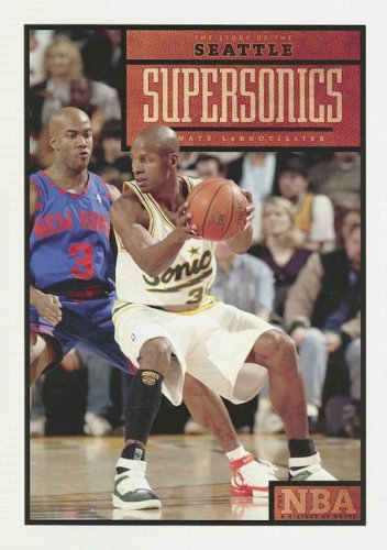 Seattle SuperSonics (The NBA: A History of Hoops)
