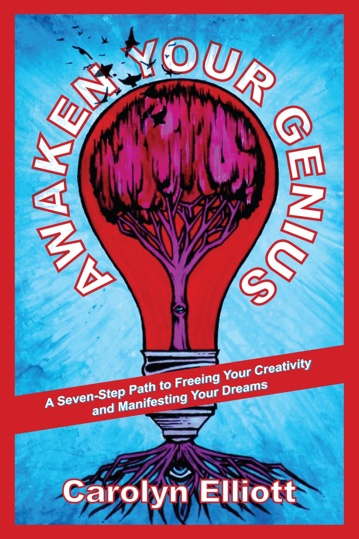 Awaken Your Genius: A Seven-Step Path to Freeing Your Creativity and Manifesting Your Dreams - 1437