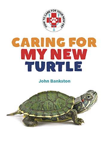 Caring for My New Turtle (How to Care for Your New Pet Set 2)