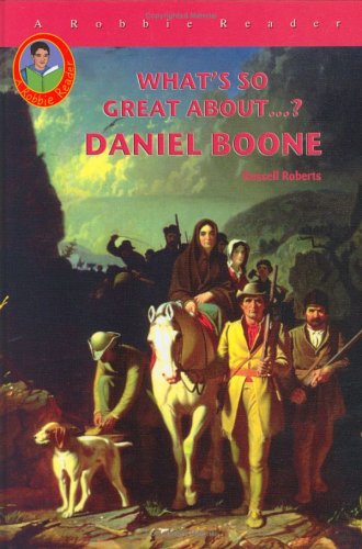 Daniel Boone (Robbie Readers) (What's So Great About...?)