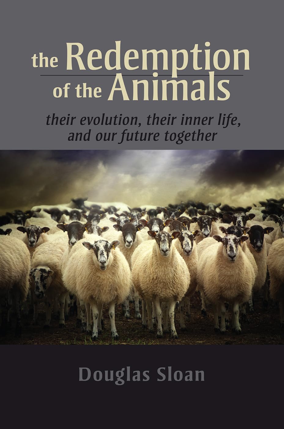 The Redemption of the Animals: Their Evolution, Their Inner Life, and Our Future Together - 1507