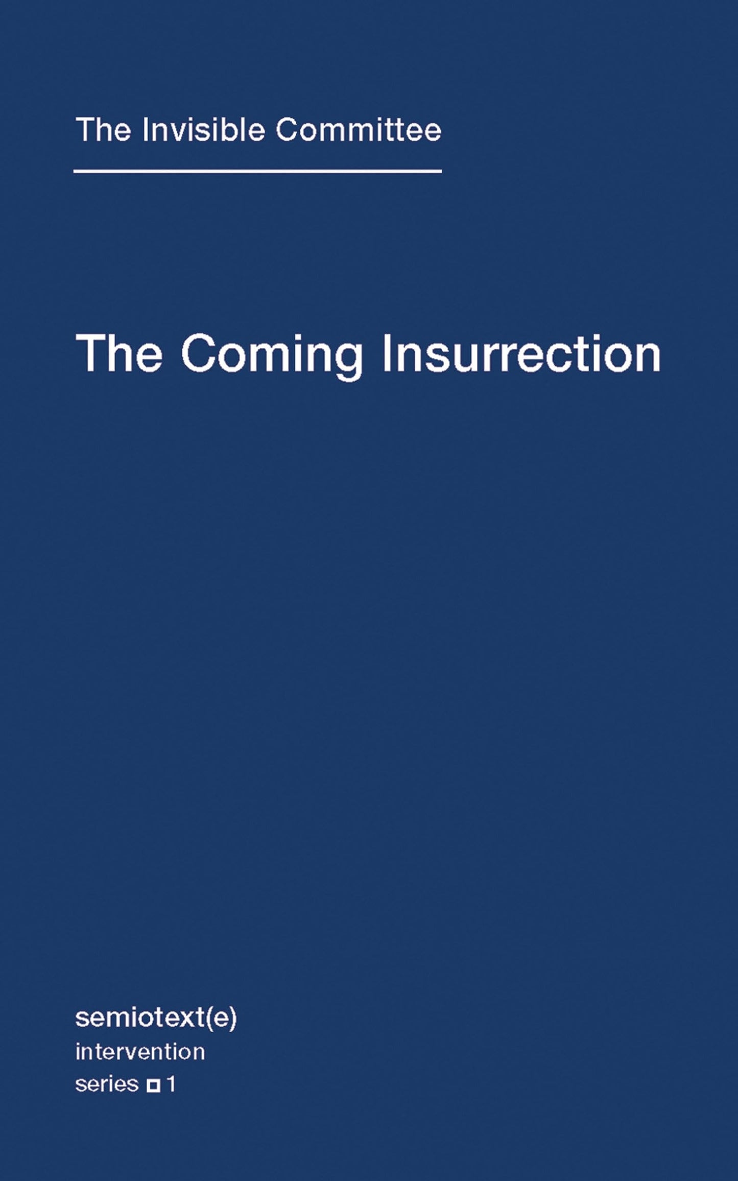 The Coming Insurrection (Semiotext(e) / Intervention Series)