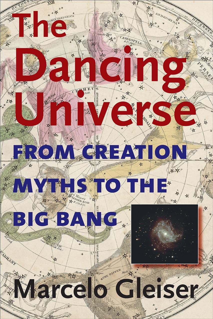 The Dancing Universe: From Creation Myths to the Big Bang (Understanding Science & Technology)