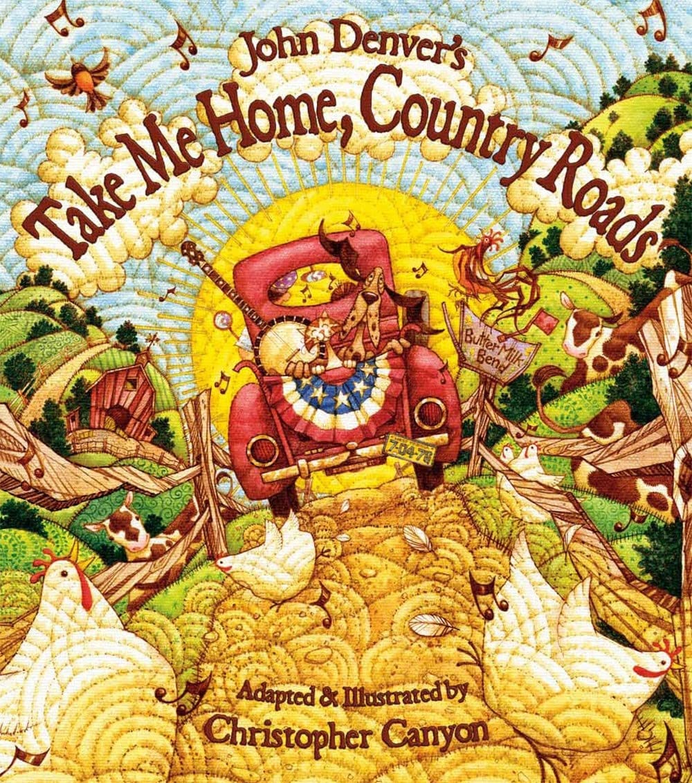 John Denver's Take Me Home, Country Roads: A Sing Along Book for Toddlers and Kids About Family and the Beauty of the World Around Us (Gifts for Music Lovers) (John Denver & Kids!) - 9504