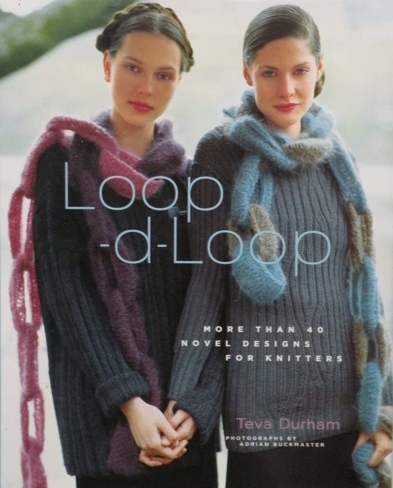Loop-d-Loop: More Than 40 Novel Designs for Knitters