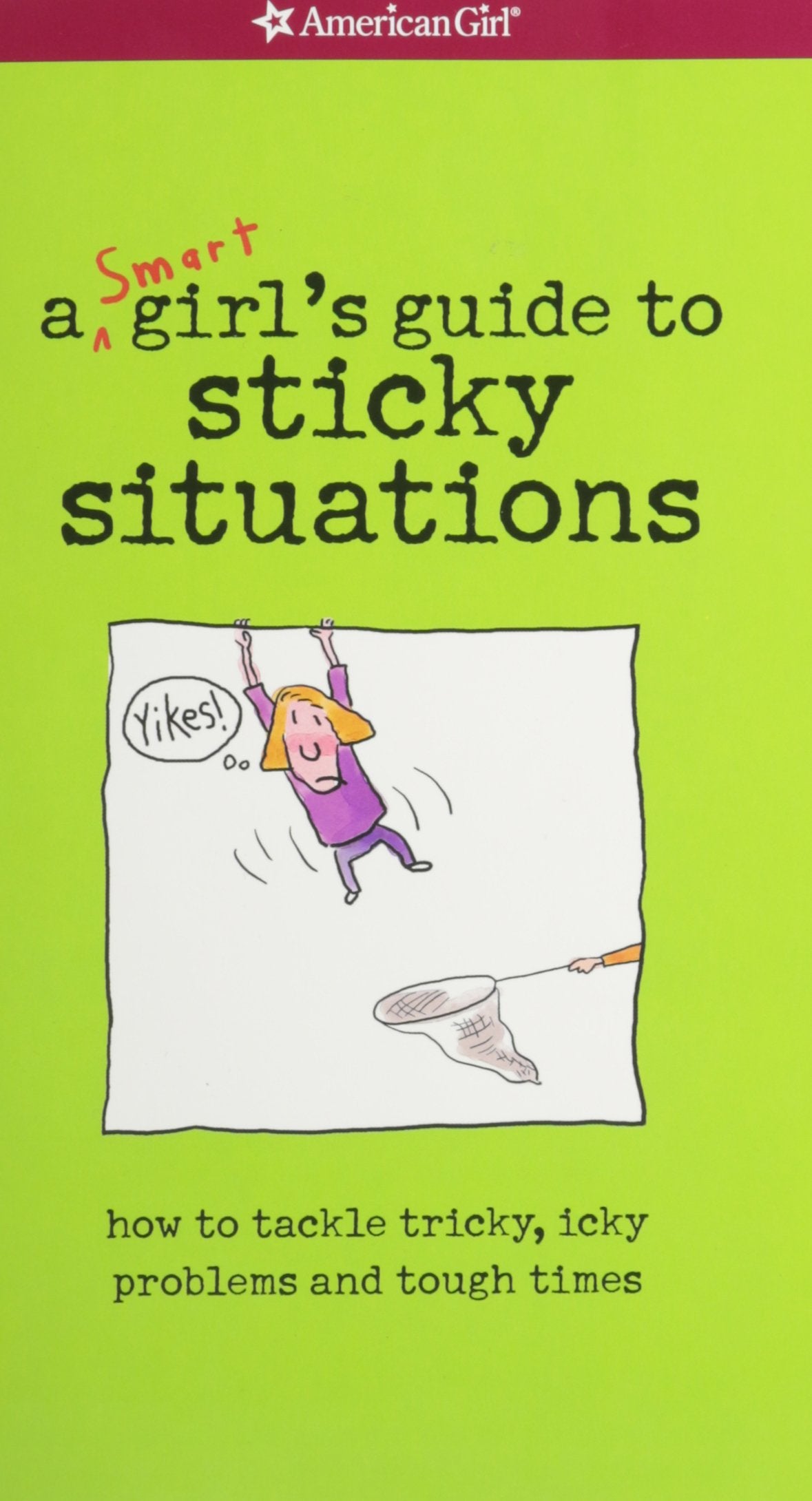 YIKES! A SMART GIRL'S GUIDE TO S