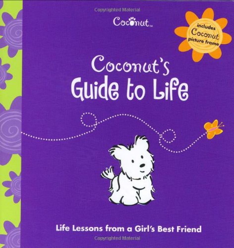 Coconut's Guide to Life: Life Lessons from a Girl's Best Friend