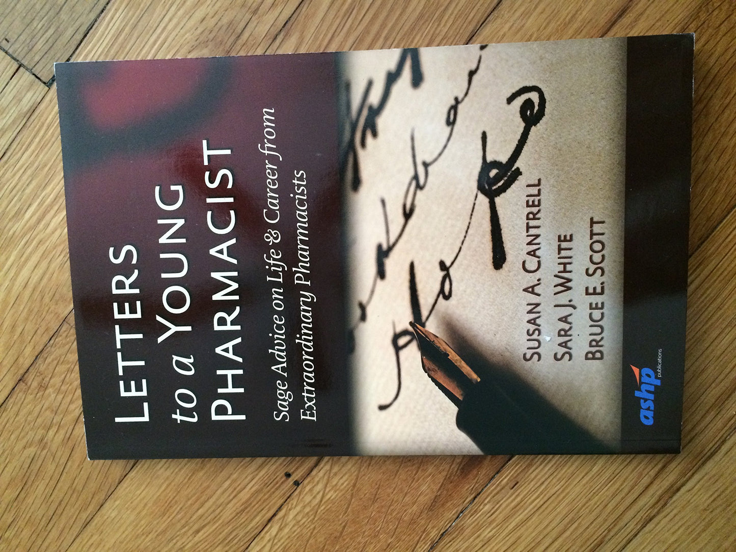 Letters to a Young Pharmacist: Sage Advice on Life & Career from Extraordinary Pharmacists: Sage Advice on Life & Career from Extraordinary Pharmacists - 8133