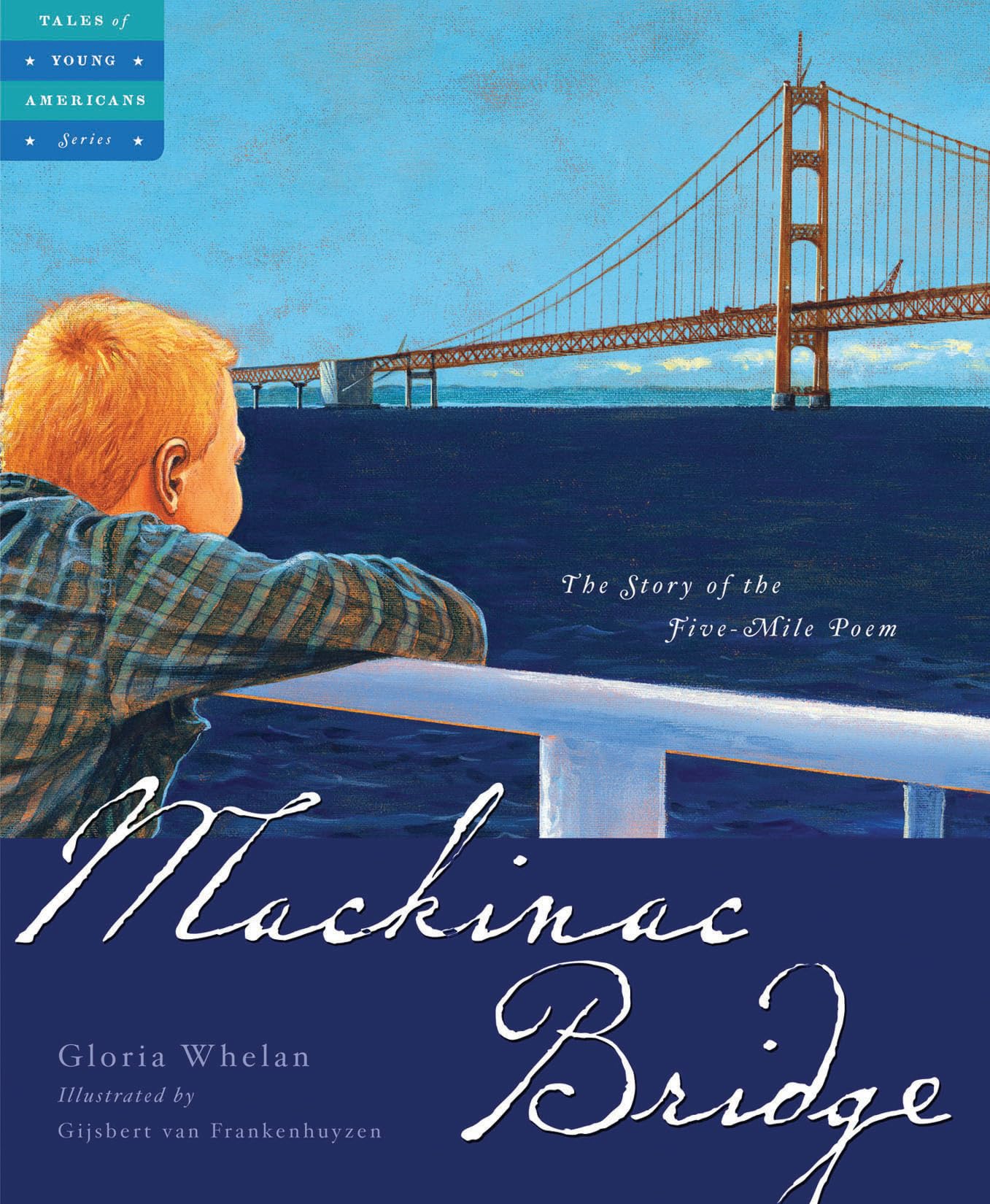 Mackinac Bridge: The Story of the Five-Mile Poem (Tales of Young Americans) - 6198