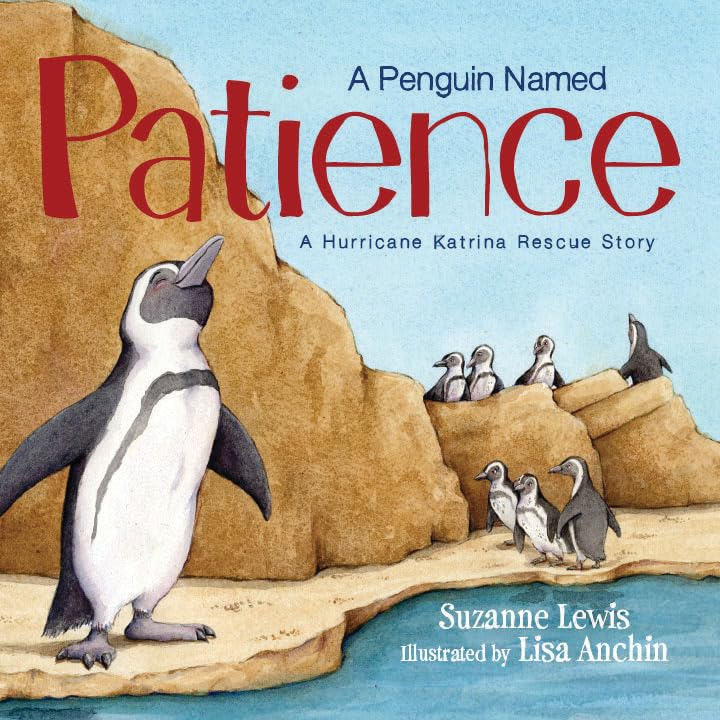 A Penguin Named Patience: A Hurricane Katrina Rescue Story - 2165