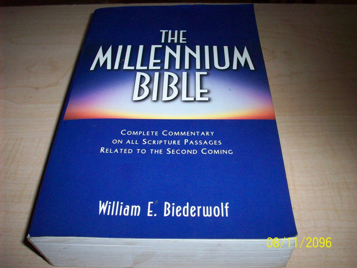 The Millennium Bible: Complete Commentary on All Scripture Passages Related to the Second Coming