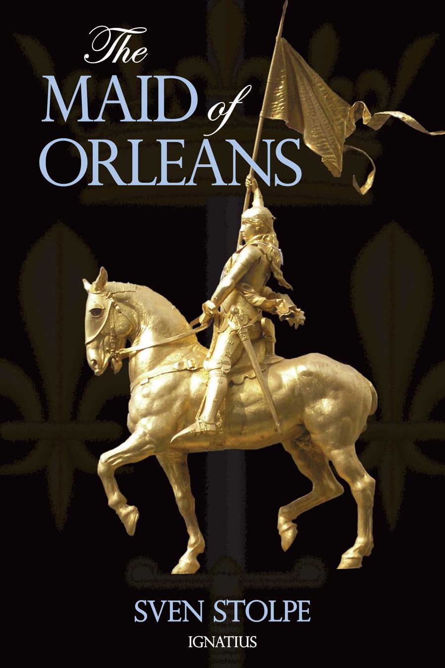 The Maid of Orleans: The Life and Mysticism of Joan of Arc