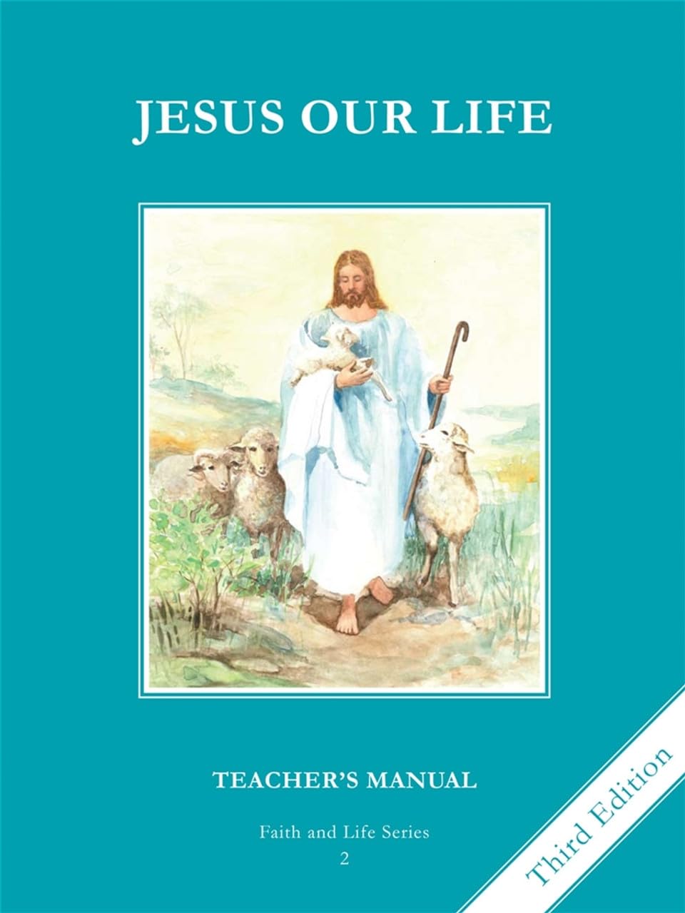 Jesus Our Life: Teacher's Manual Grade 2 (Faith & Life)