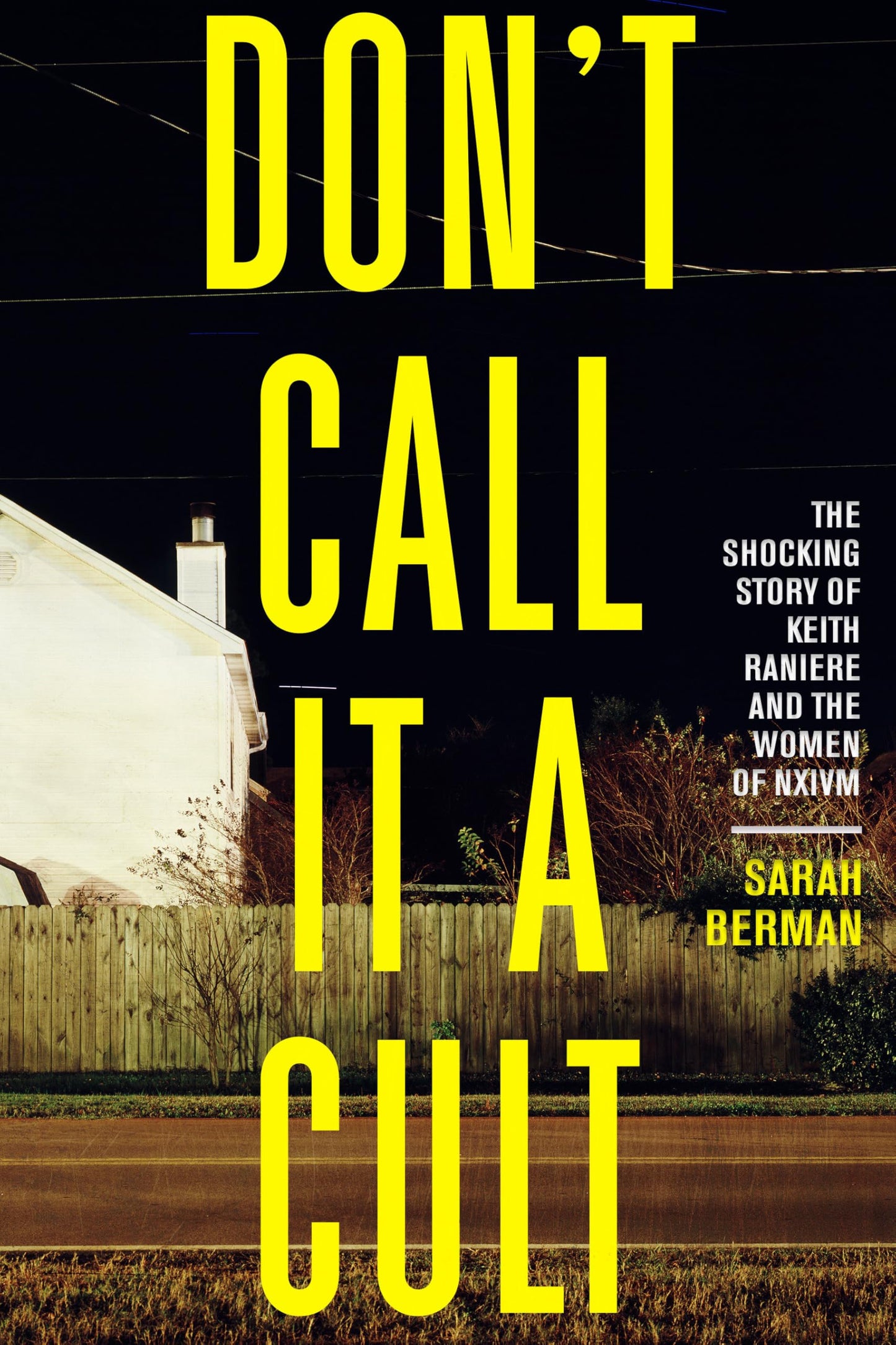 Don't Call it a Cult: The Shocking Story of Keith Raniere and the Women of NXIVM - 8163