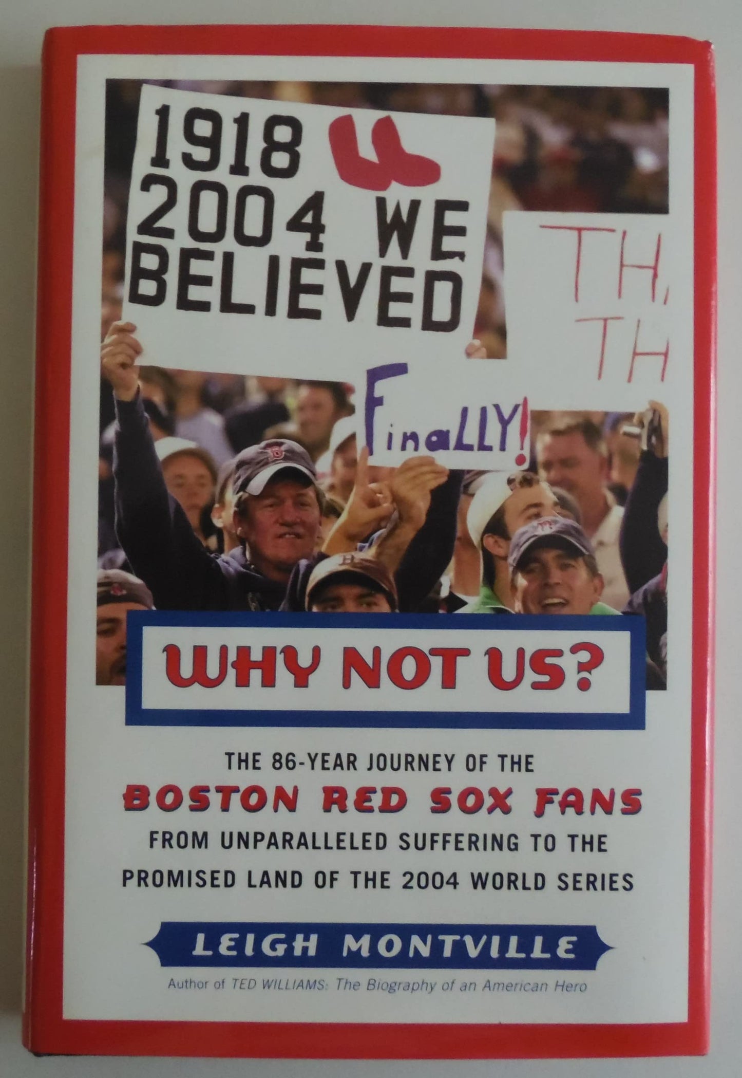 Why Not Us?: The 86-year Journey of the Boston Red Sox Fans From Unparalleled Suffering to the Promised Land of the 2004 World Series - 7711