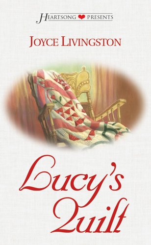 Lucy's Quilt (Heartsong Presents #516)