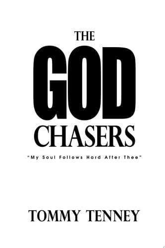 The God chasers: my soul follows hard after Thee
