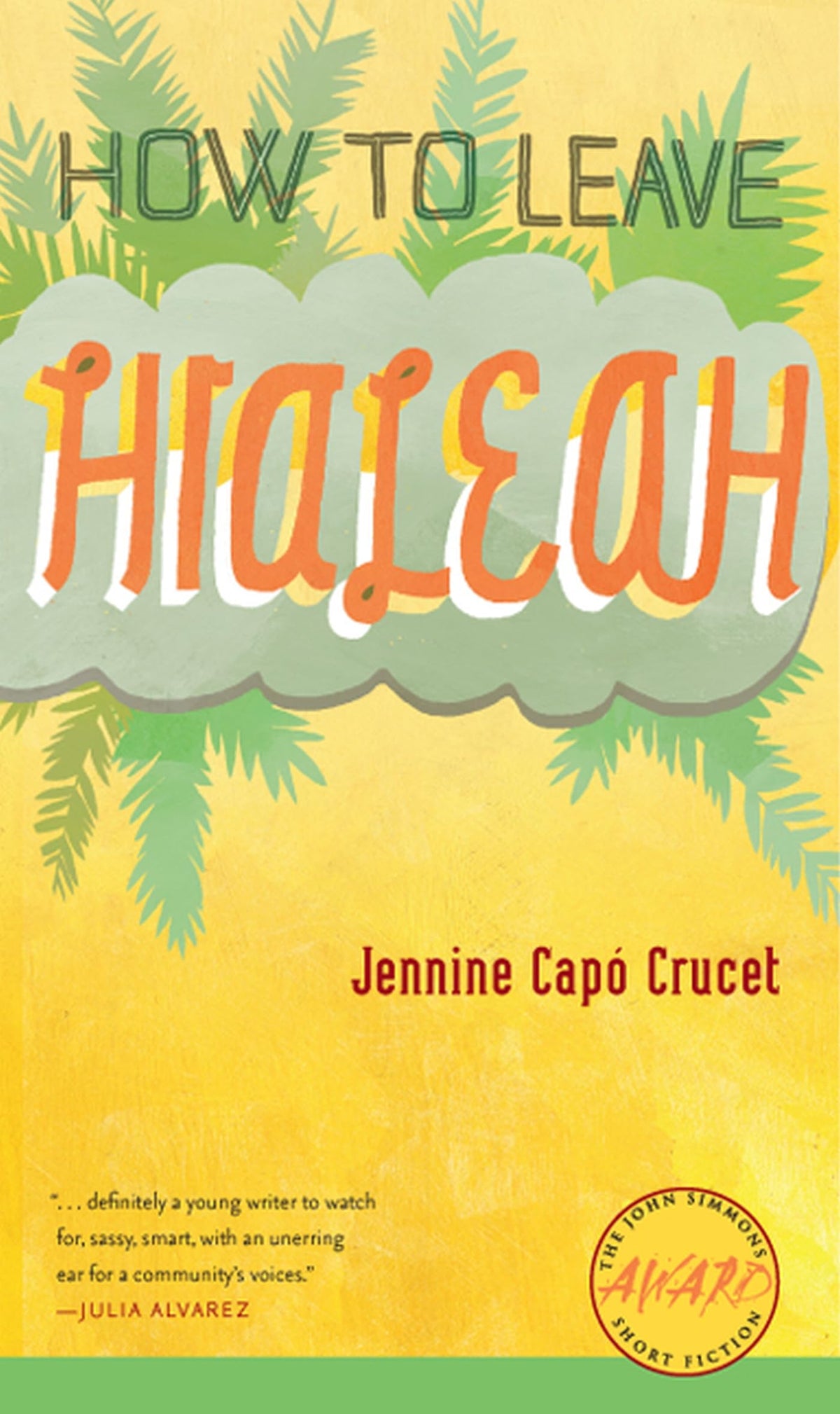 How to Leave Hialeah (Iowa Short Fiction Award)