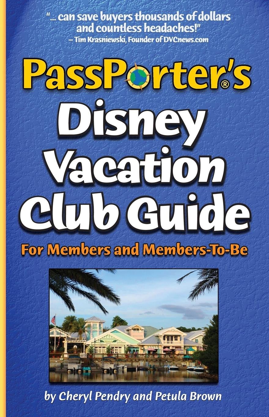 PassPorter's Disney Vacation Club Guide: For Members and Members-to-Be
