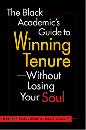 The Black Academic's Guide Tenure-Without Losing Your Soul