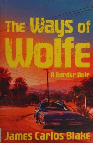 The ways of Wolfe: a border noir