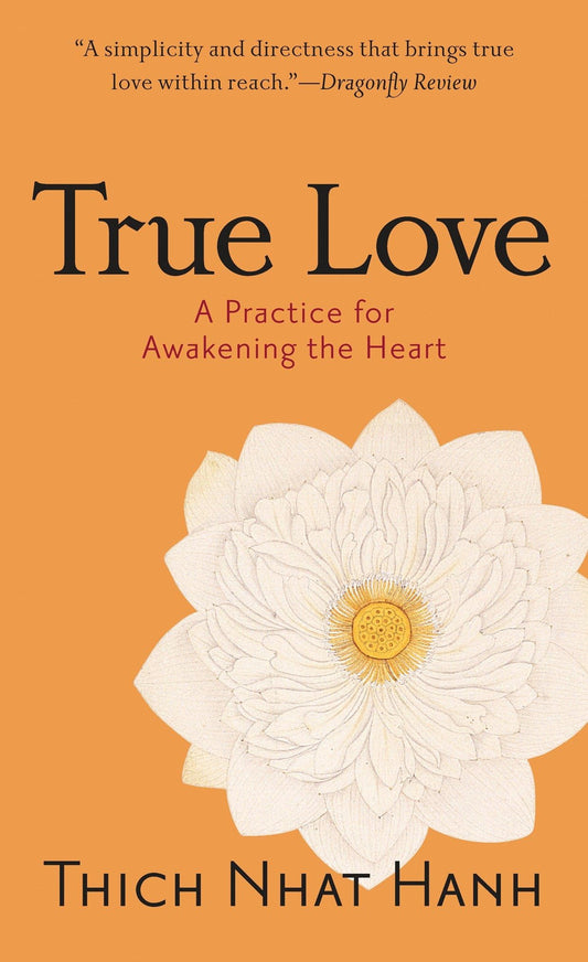 True Love: A Practice for Awakening the Heart - 9444