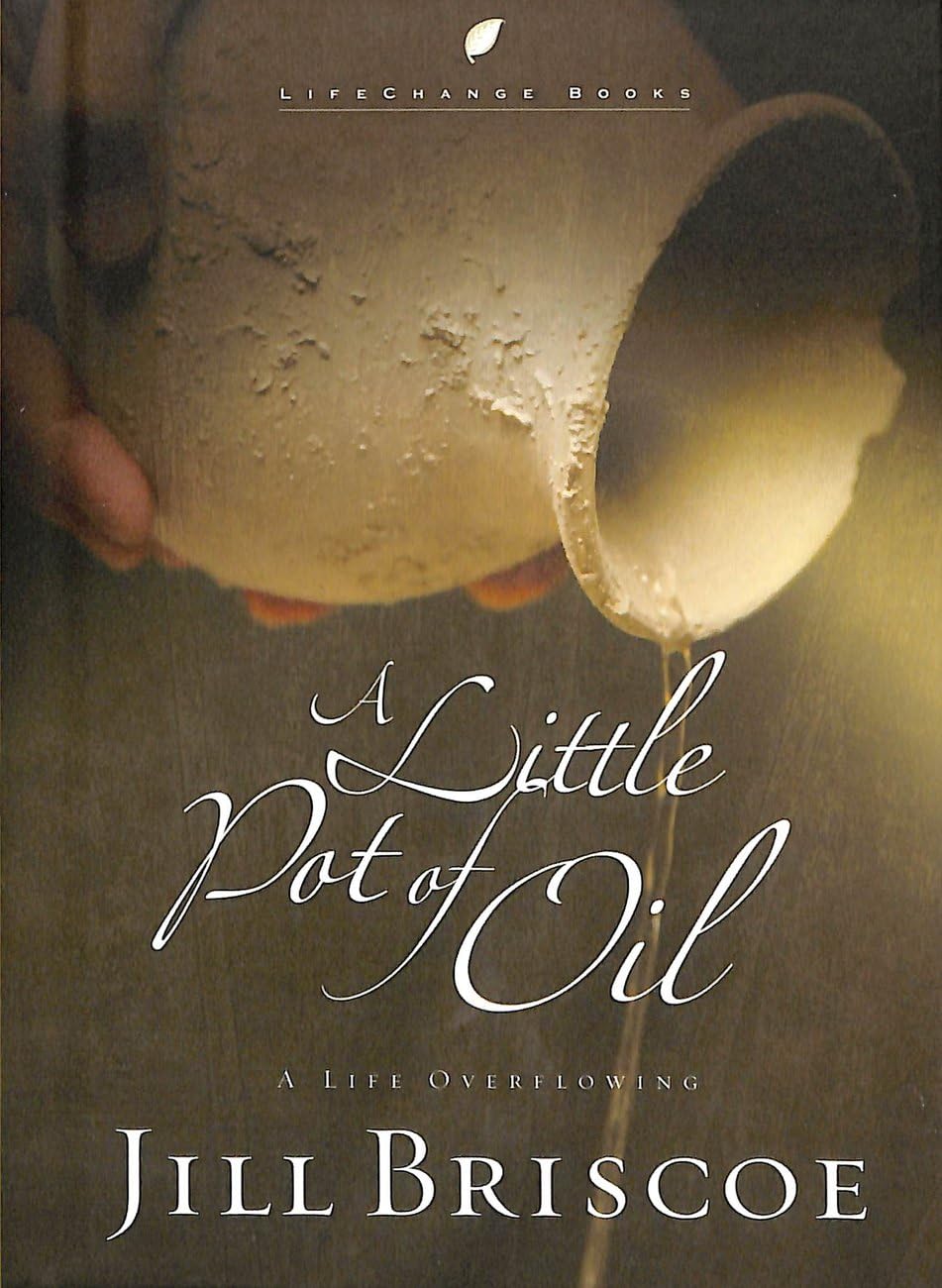 A Little Pot of Oil: A Life Overflowing (LifeChange Books)