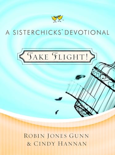 Take Flight!: A Sisterchicks Devotional