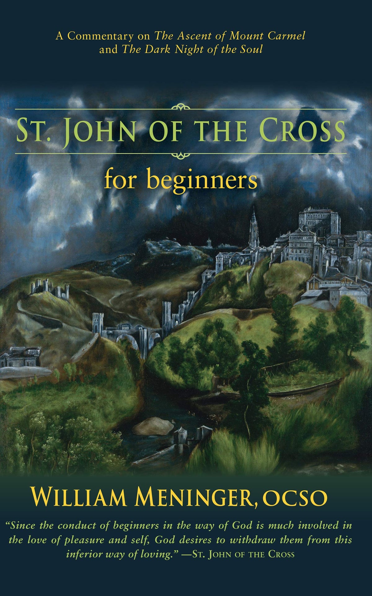 St. John of the Cross for Beginners: A Commentary on The Ascent of Mount Carmel and The Dark Night of the Soul