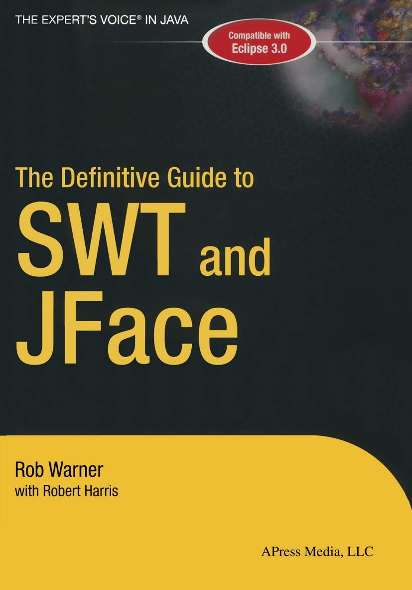 The Definitive Guide to SWT and JFACE