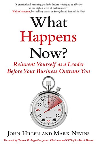 What Happens Now?: Reinvent Yourself as a Leader Before Your Business Outruns You