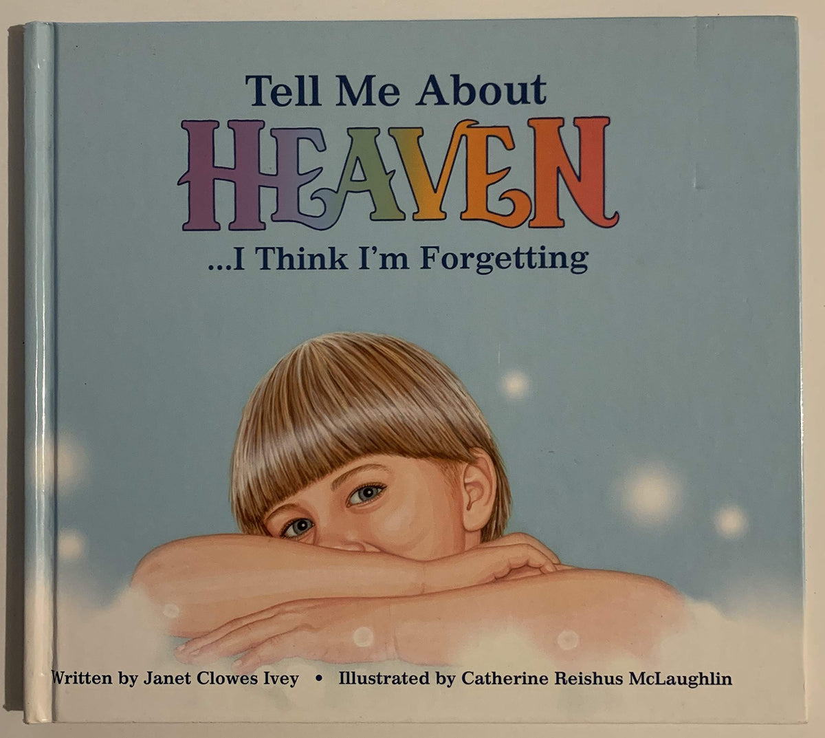 Tell Me About Heaven: ...I Think I'm Forgetting