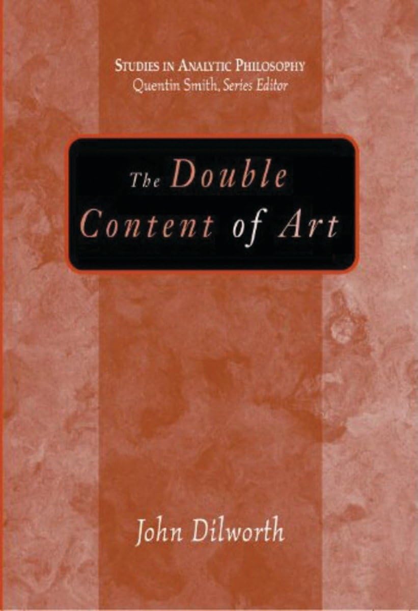 The Double Content Of Art (Studies in Analytic Philosophy) - 788