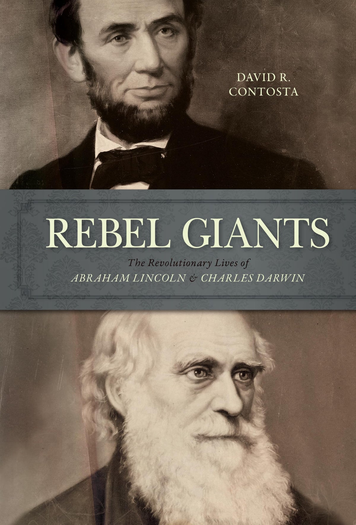 Rebel Giants: The Revolutionary Lives of Abraham Lincoln & Charles Darwin