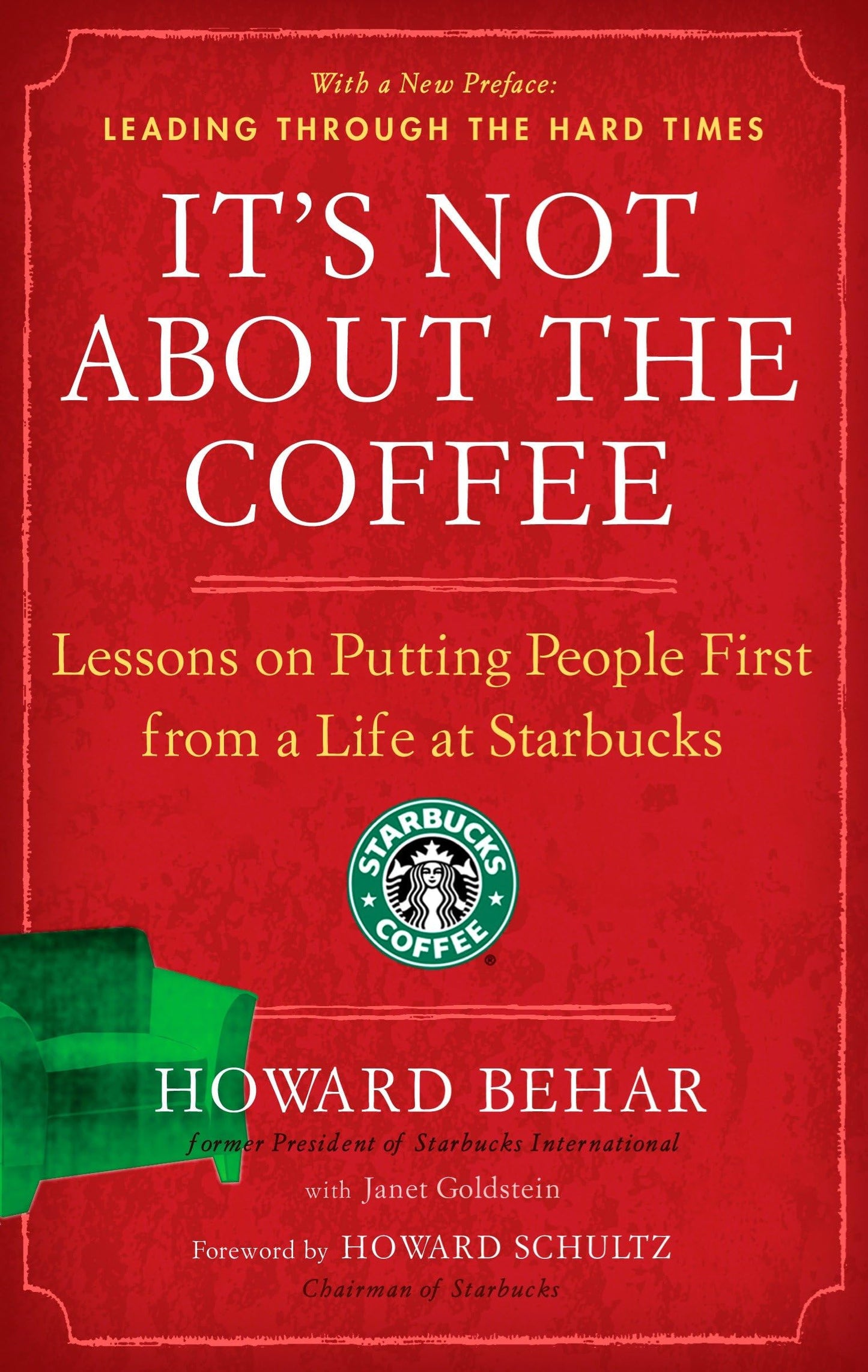 It's Not About the Coffee: Lessons on Putting People First from a Life at Starbucks
